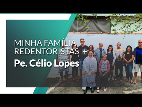 Minha Família Redentorista | Pe. Célio Lopes