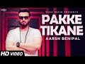 Aarsh Benipal - Pakke Tikane | Jassi Lohka | New Punjabi Songs 2018 | Chandigarh Gedi Route Songs