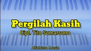 Download lagu Pergilah kasih - Cipt. Tito Sumarsono (Karaoke/Minus one/Lirik) mp3 Download lagu Pergilah kasih - Cipt. Tito Sumarsono (Karaoke/Minus one/Lirik) mp3