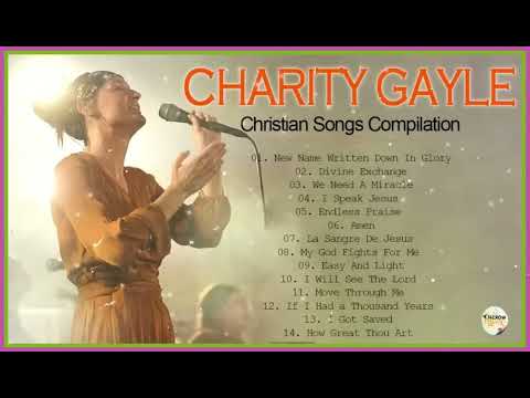 Top 20 Soul Lifting Charity Gayle Worship Christian Songs Nonstop Collection
