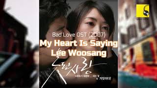 Download lagu My Heart Is Saying - Lee Woosang (Bad Love OST 2007) mp3
