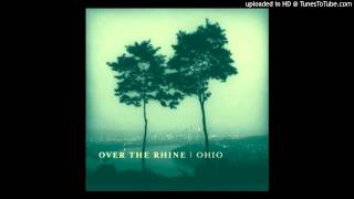 Over The Rhine - Ohio