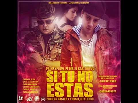 PrinsyFlow Ft. MB El Casi Nuevo - Si Tu No Estas