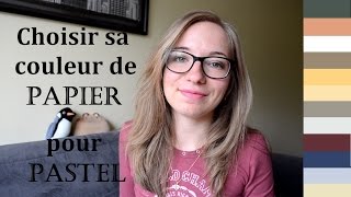 Choisir sa couleur de papier pour pastel [Débutants]