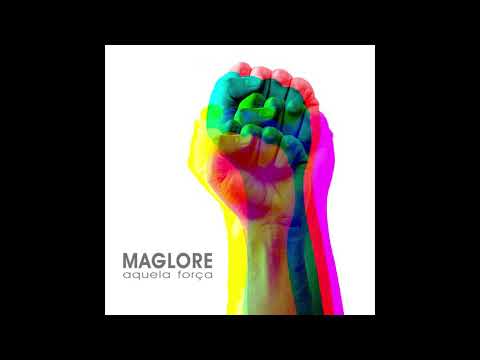 Maglore - Aquela Força
