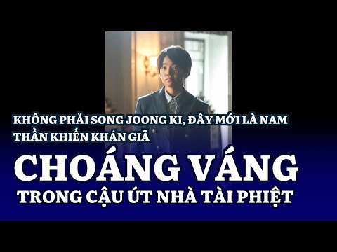Không phải Song Joong Ki, đây mới là nam thần khiến khán giả 'choáng