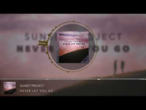 Sunset Project - Never Let You Go