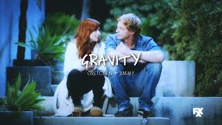 Gretchen &amp; Jimmy || Gravity