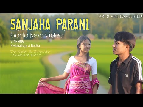 Sanjaha Parani || Bodo Official Music Video || Keshualraja & Bobita ( Art & Vibe Dance Studio ) MV