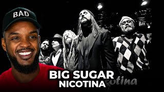 🎵 Big Sugar - Nicotina REACTION