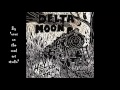 Delta Moon - Stuck In Carolina (HQ) (Audio only)