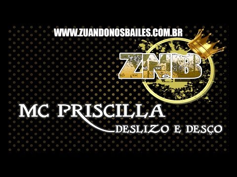 MC Priscilla   Deslizo e desco  RD DA NH