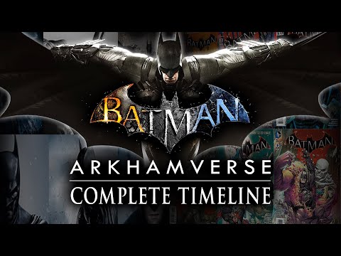 Batman Arkham Timeline - The Complete Story of the Arkhamverse (What You Need to Know!)