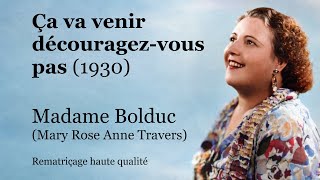 Ça va venir, découragez-vous pas (1930) - La Bolduc - Remasterisé