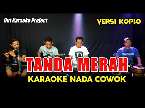 TANDA MERAH KARAOKE NADA COWOK VERSI KOPLO