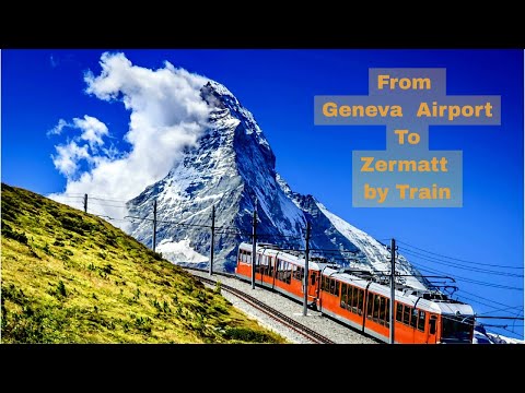 How to Get From Geneva Airport to Zermatt via Visp and Brig