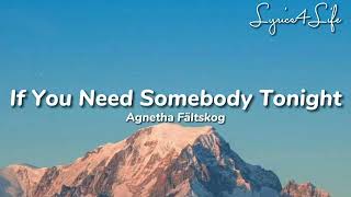 Agnetha Fältskog - If You Need Somebody Tonight (Lyrics)