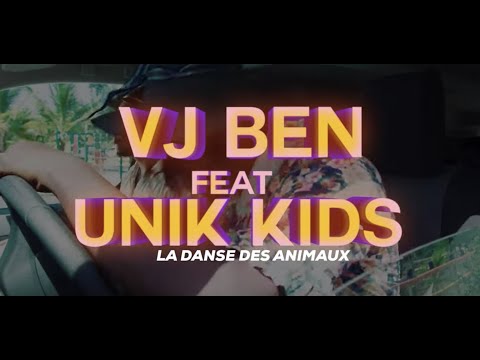 VJ BEN X UNIK KIDS  -  LA DANSE DES ANIMAUX