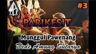 Download lagu Dede Amung Sutarya - Parikesit part 3 TAMAT mp3