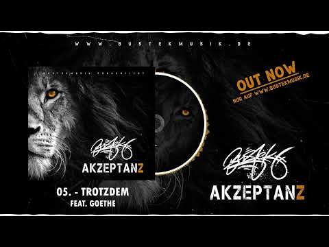 BUSTEK - 05. - TROTZDEM - FEAT. GOETHE - (ALBUM AKZEPTANZ)