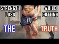 Strength Loss While Cutting! The Truth