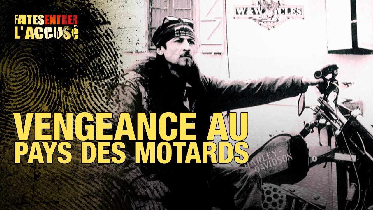 Faites Entrer l'Accusé : Vengeance au pays des motards