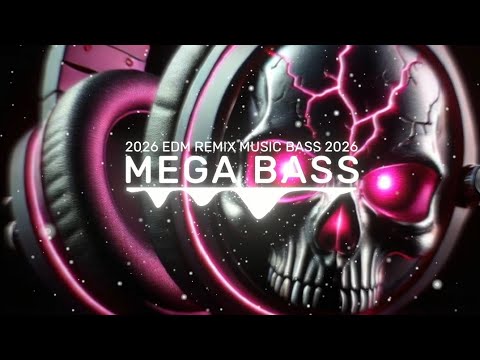MEGA BASS 🔊💯 EDM Remix Music 2026 🔥 Dance Party 🥳🎉 | Night Club • Night Drive 😎 • Gym Workout 💪🔊