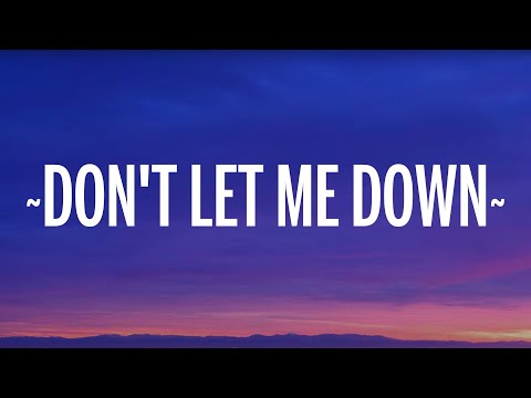 The Chainsmokers - Don't Let Me Down (Lyrics) ft. Daya