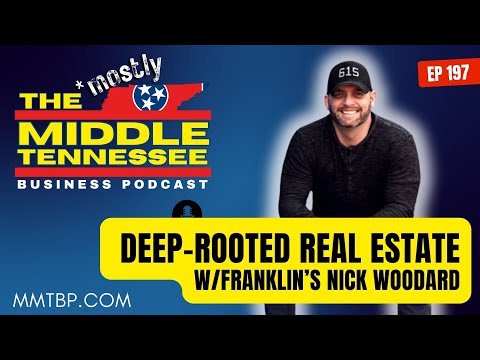 A True Nashville Native Who Knows His Market w/Nick Woodard :: Ep 197 MMTBP