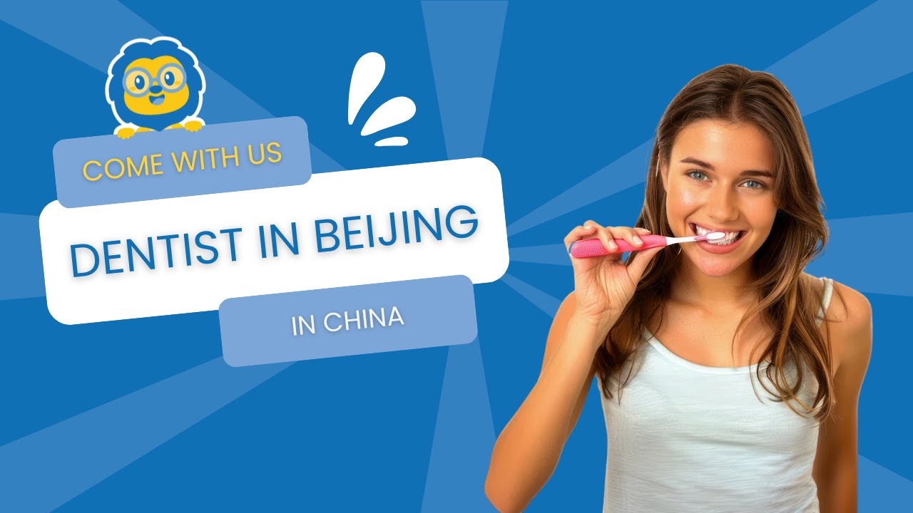 Going to the Dentist in Beijing China — Full Guide