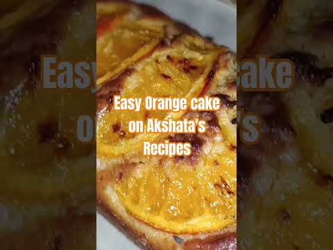 Easy Orange cake on Akshata's Recipes