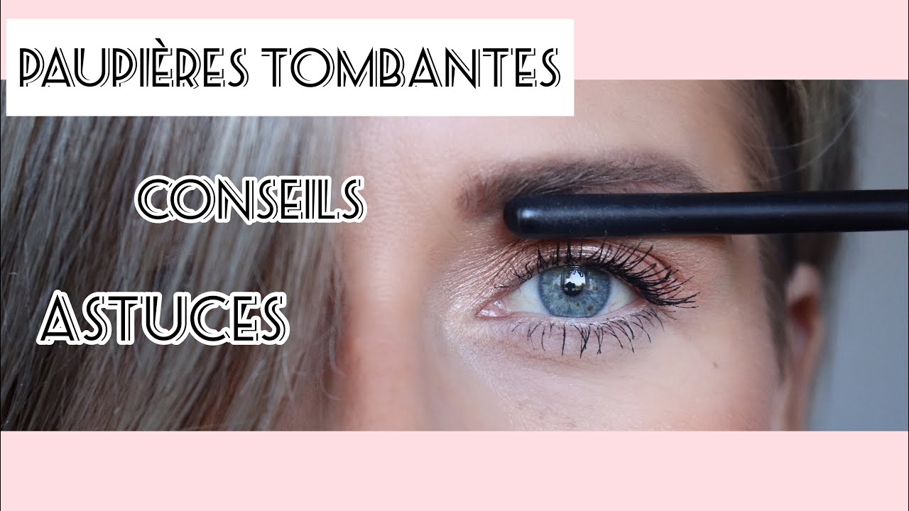 PAUPIÈRES TOMBANTES // MAQUILLAGE 👉 CONSEILS & ASTUCES - DÉBUTANT ET PLUS…