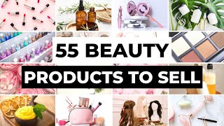 55 Cosmetic Business Ideas | Beauty Products to Sell Online