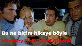 Bu ne biçim hikaye böyle - Her Şey Çok Güzel Olacak