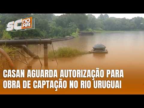 Casan aguarda aval para avançar com captação de água do Rio Uruguai