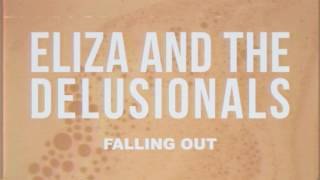 Eliza & The Delusionals - Falling Out (Official Audio)