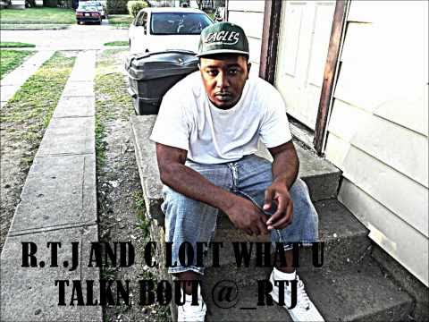 what u talkn bout R.T.J and C LOFT