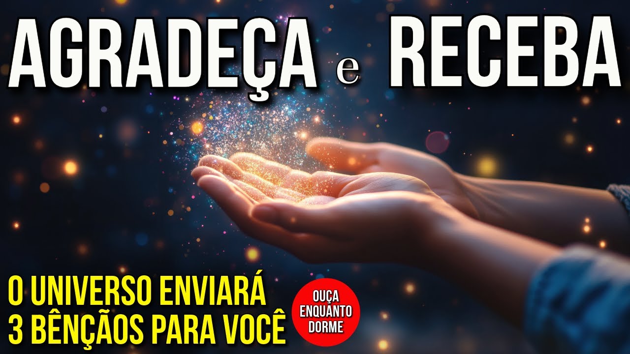 O PODER DA GRATIDÃO DURANTE O SONO✨OUÇA ISSO 3 NOITES SEGUIDAS E VEJA O QUE ACONTECE