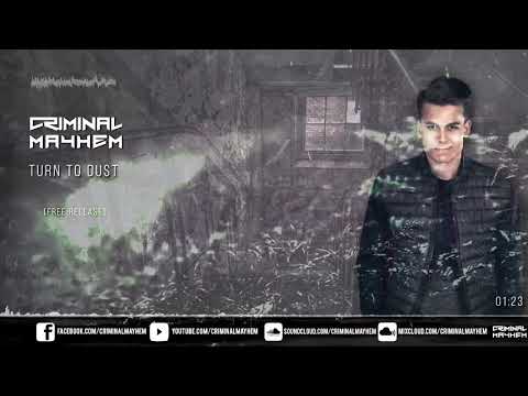 Criminal Mayhem - Turn To Dust (Official Preview) [FREE RELEASE]