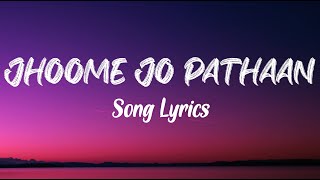 Jhoome Jo Pathaan Song Lyrics  Shah Rukh KhanDeepi