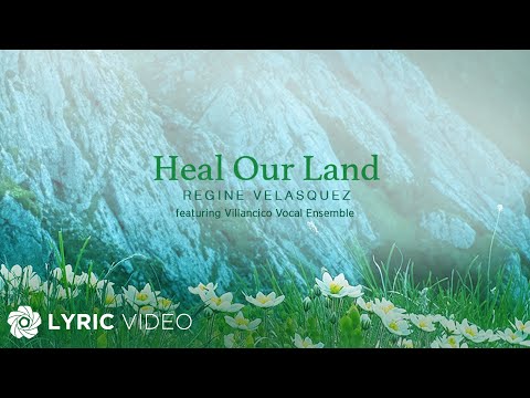 Heal Our Land - Ms Regine Velasquez-Alcasid featuring Villancico Vocal Ensemble (Lyrics)