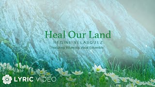 Heal Our Land - Ms Regine Velasquez-Alcasid featuring Villancico Vocal Ensemble (Lyrics)