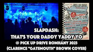 Slapdash - That's Your Daddy Yaddy Yo @ Pick Up Drive Romhány 2023