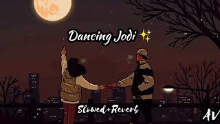 Download lagu dancing jodi | rabne bana di jodi | (slowed reverb lofi) song name ; dancing jodi mp3