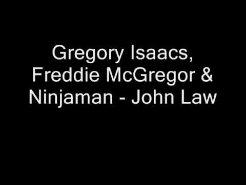 Gregory Isaacs, Freddie McGregor & Ninjaman - John Law