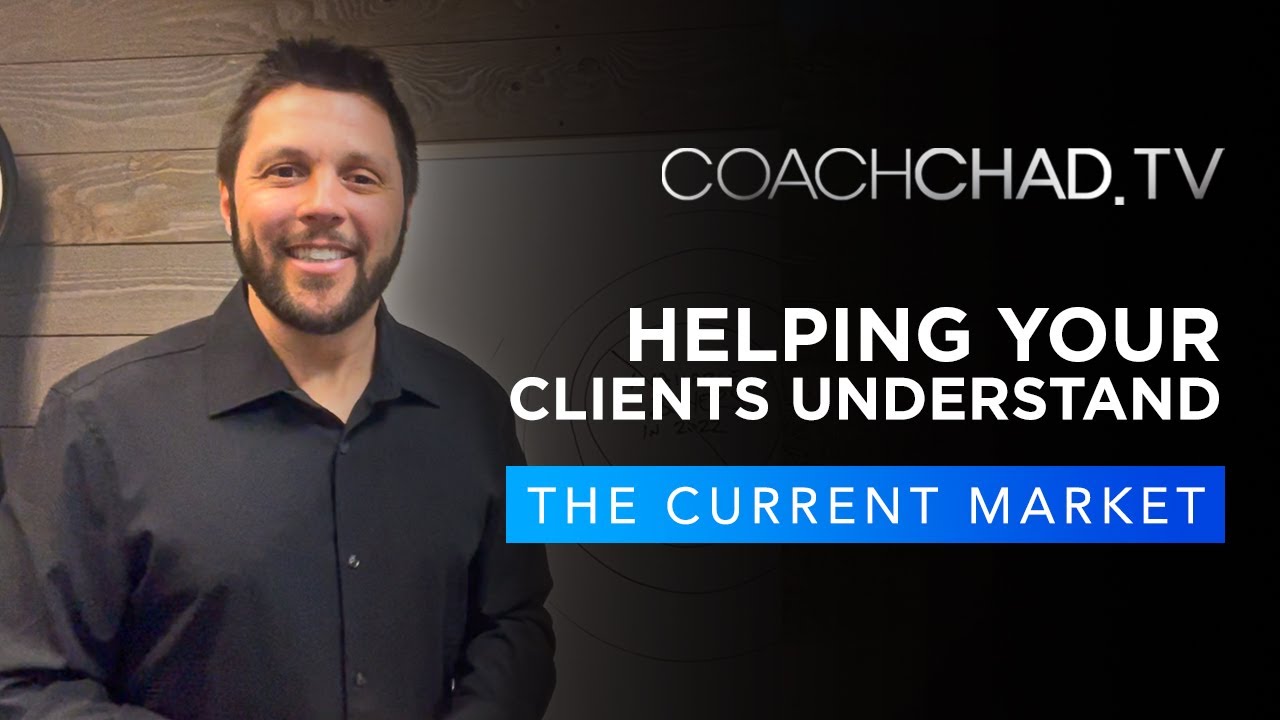 How to Help Clients Understand the Current Market