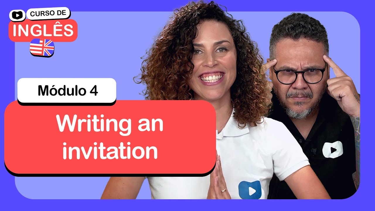 Writing an invitation  @CursoemVideo de inglês: Módulo 4