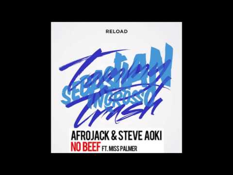 Sebastian Ingrosso & Tommy Trash vs. Afrojack & Steve Aoki - Reload No Beef (Armos Mashup)