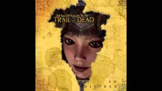 ...And You Will Know Us by the Trail of Dead - So Divided (Full Album)