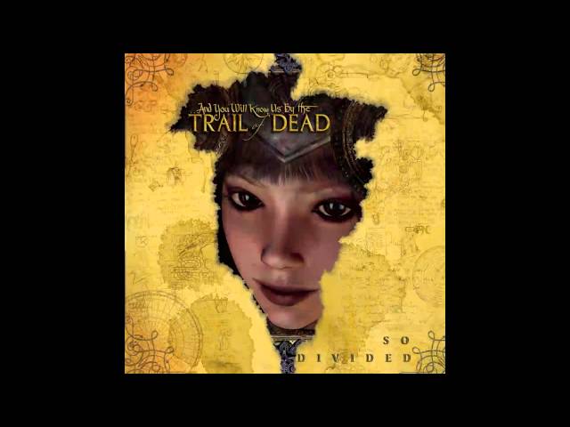 ...And You Will Know Us by the Trail of Dead — So Divided